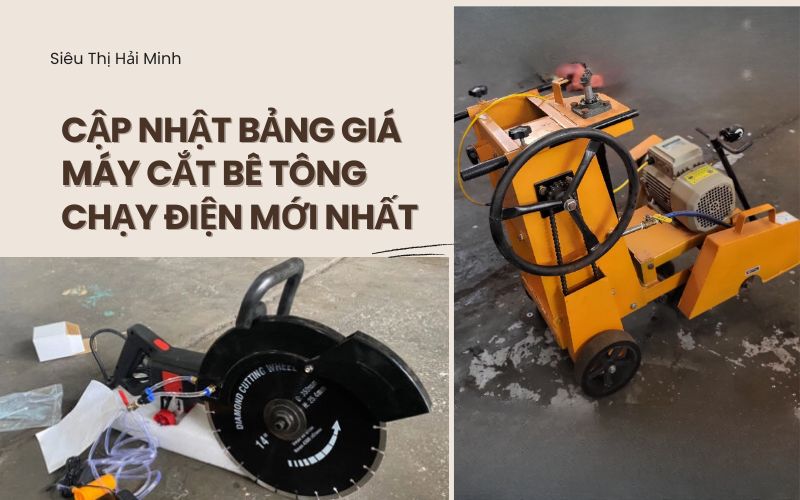 Cập nhật bảng giá máy cắt bê tông chạy điện mới nhất