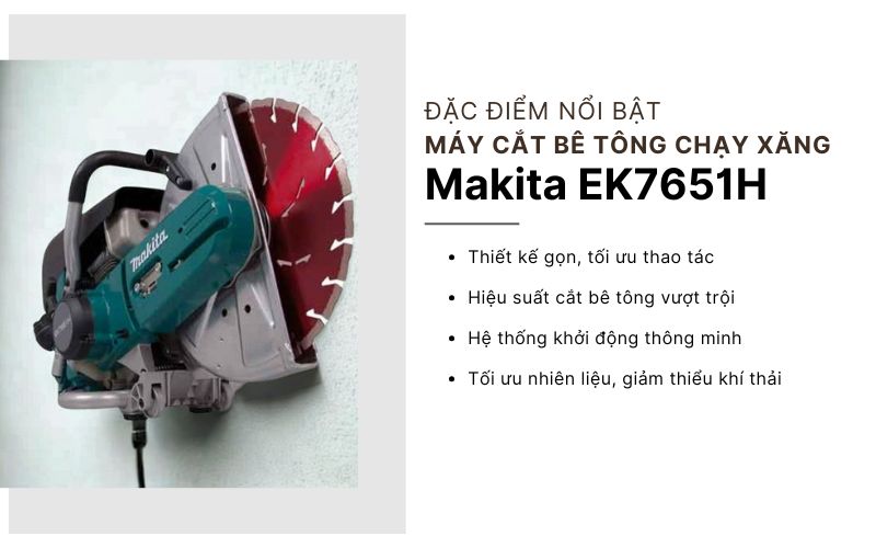 Đặc điểm nổi bật máy cắt bê tông chạy xăng Makita EK7651H