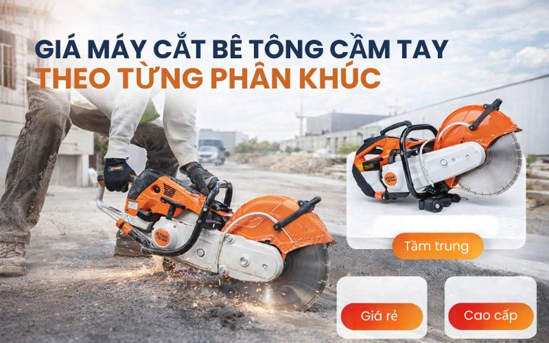 Giá máy cắt bê tông cầm tay theo từng phân khúc