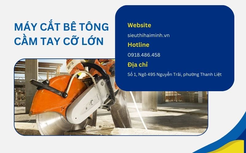 Liên hệ máy cắt bê tông cầm tay cỡ lớn