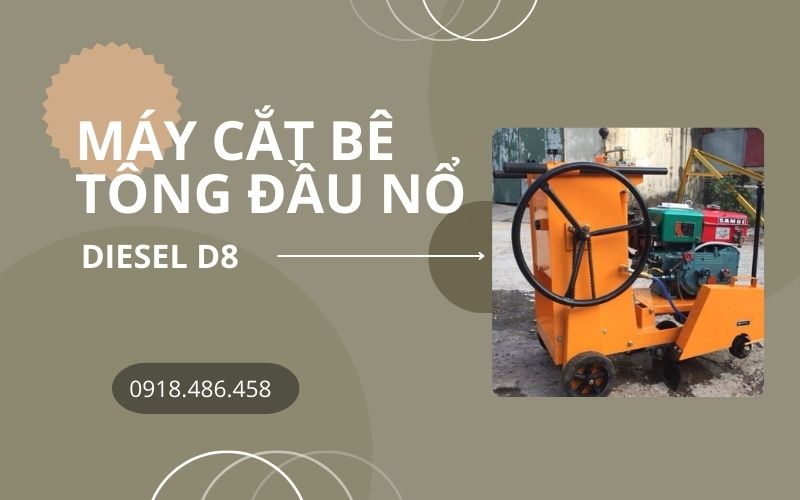 Máy cắt bê tông đầu nổ Diesel D8