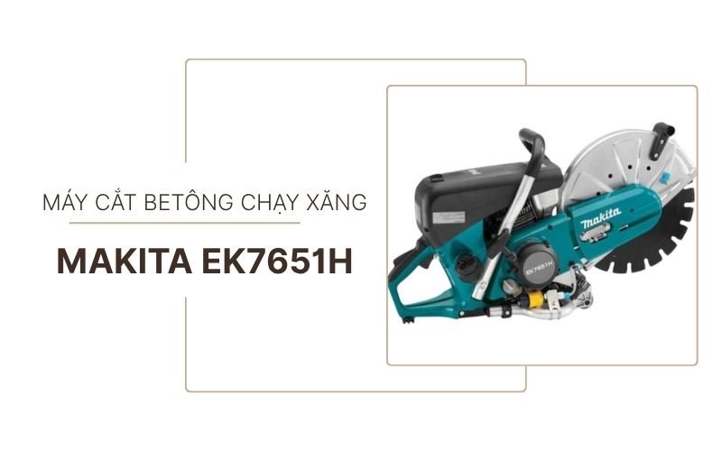 Máy cắt betông chạy xăng Makita EK7651H