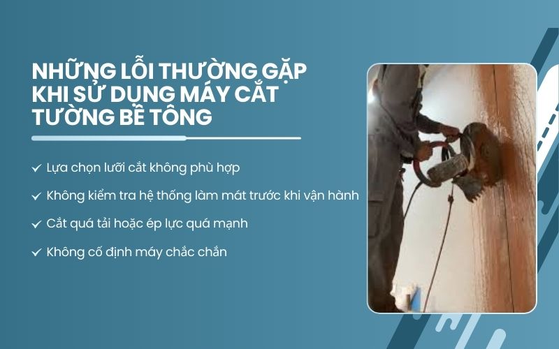 Những lỗi thường gặp khi sử dụng máy cắt tường bê tông