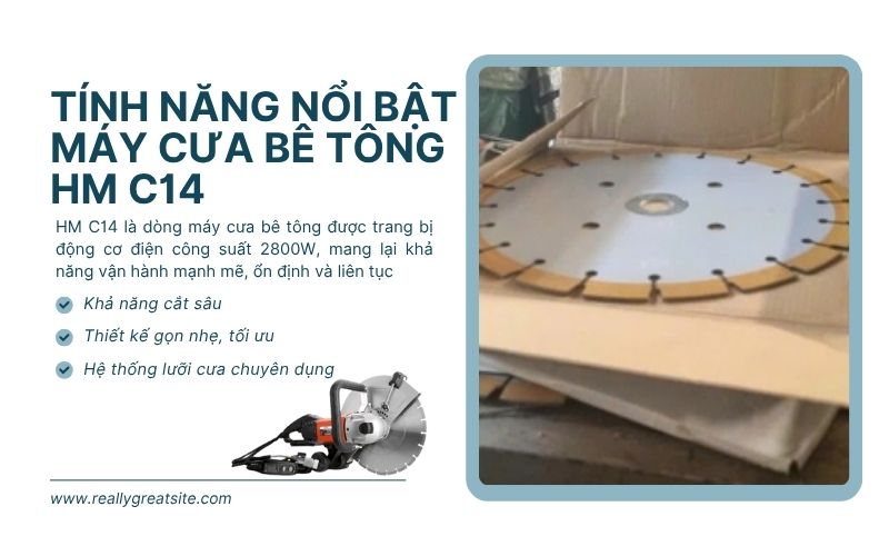 Tính năng nổi bật của máy cưa bê tông HM C14