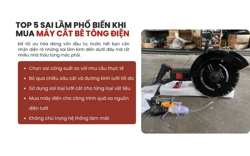 Top 5 sai lầm phổ biến khi mua máy cắt bê tông điện  