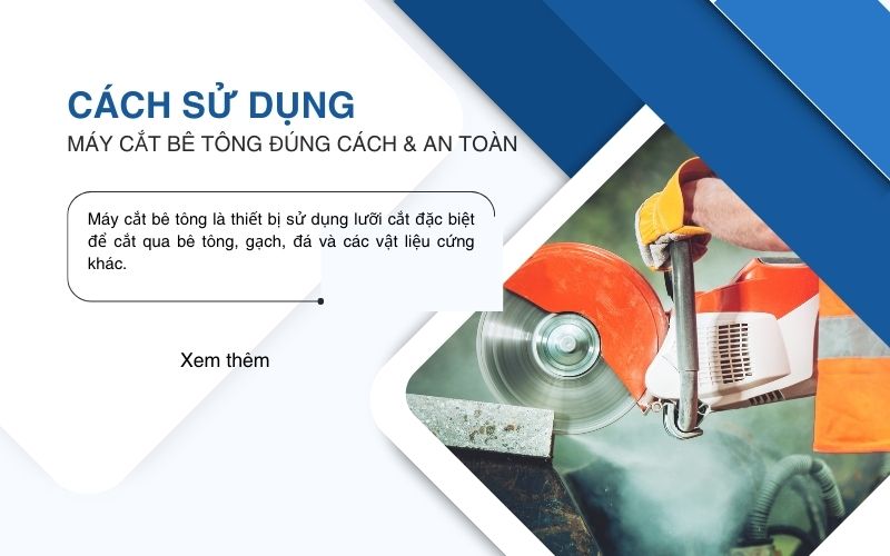 Cách sử dụng máy cắt bê tông đúng cách & an toàn