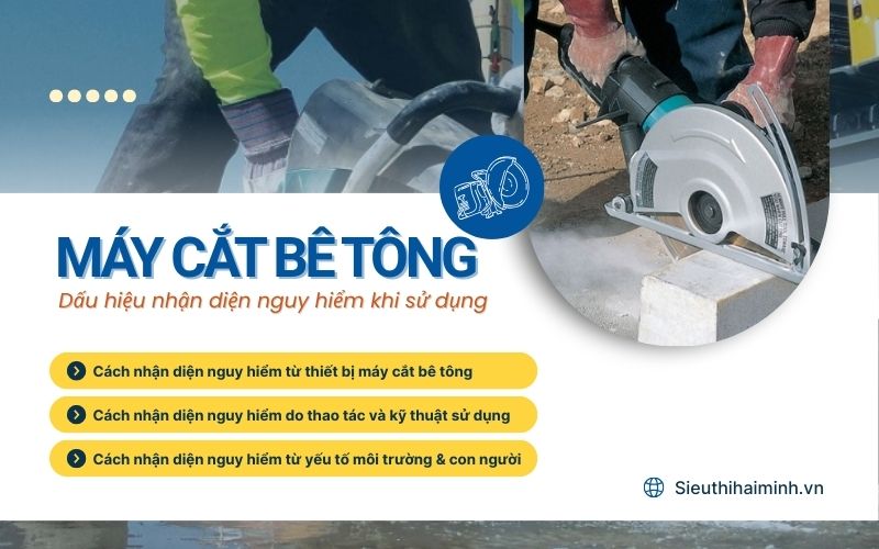 dấu hiệu nhận diện nguy hiểm khi sử dụng máy cắt bê tông