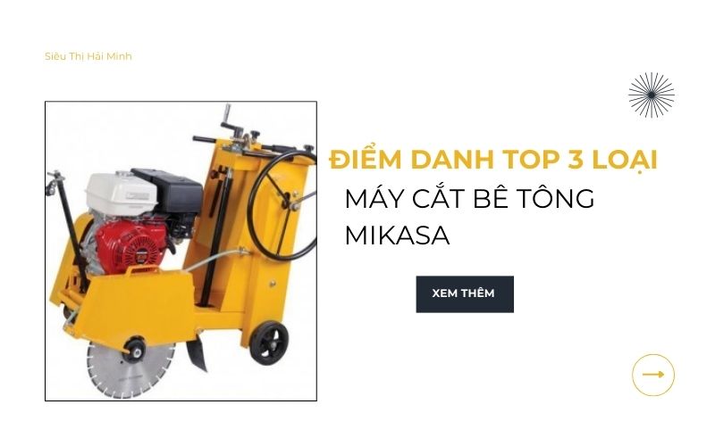 Điểm danh top 3 loại máy cắt bê tông Mikasa