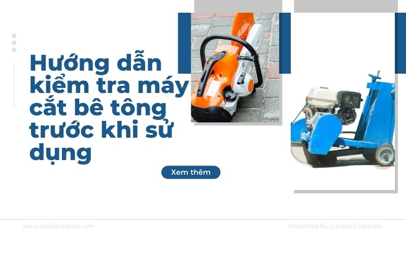 Hướng dẫn kiểm tra máy cắt bê tông trước khi sử dụng