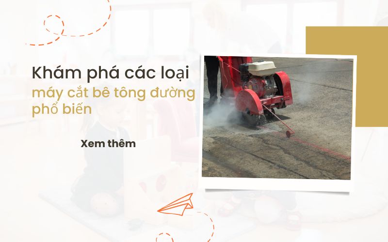 Khám phá các loại máy cắt bê tông đường phổ biến