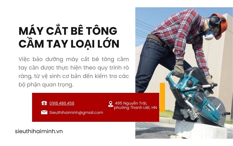 liên hệ mua máy cắt bê tông cầm tay loại lớn