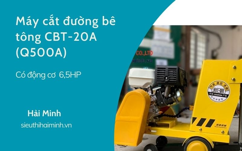 Máy cắt đường bê tông CBT-20A (Q500A) có động cơ 6,5HP