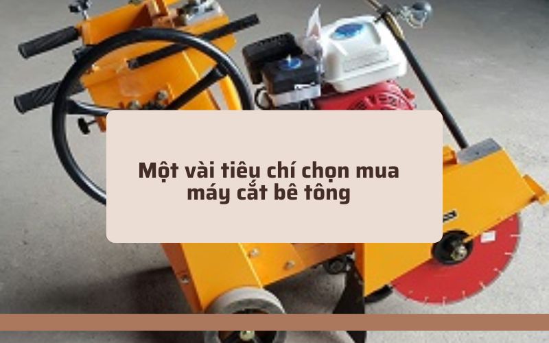 Một vài tiêu chí chọn mua máy cắt bê tông