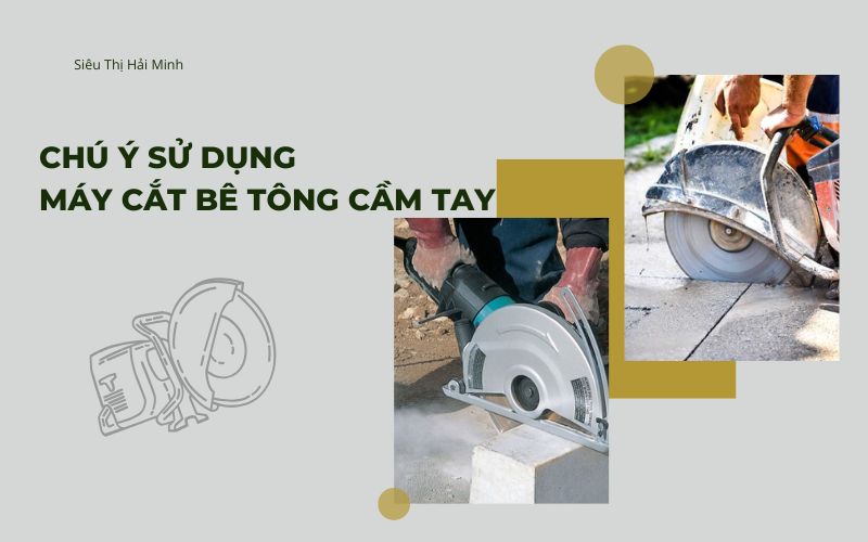 Những điều cần chú ý khi sử dụng máy cắt bê tông cầm tay