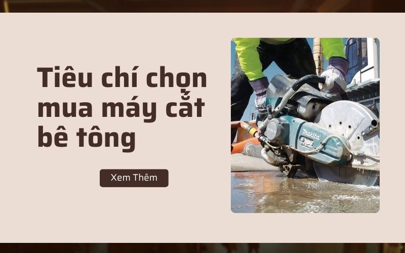 Tiêu chí chọn mua máy cắt bê tông