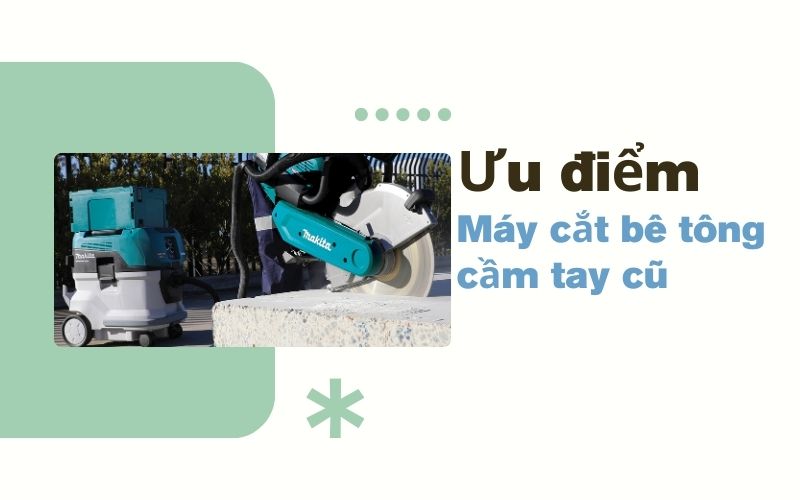 Ưu điểm của máy cắt bê tông cầm tay cũ