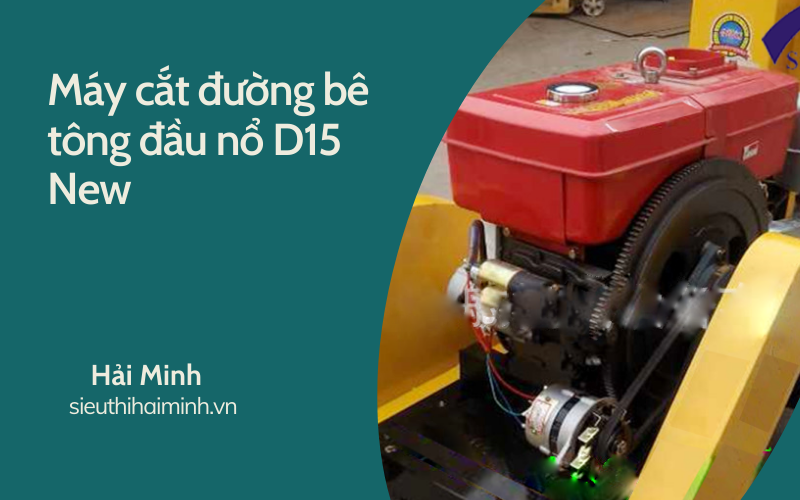 Máy cắt đường bê tông đầu nổ D15 New