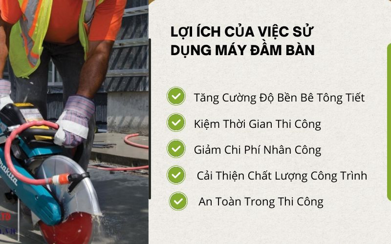 Lợi ích của việc sử dụng máy đầm bàn