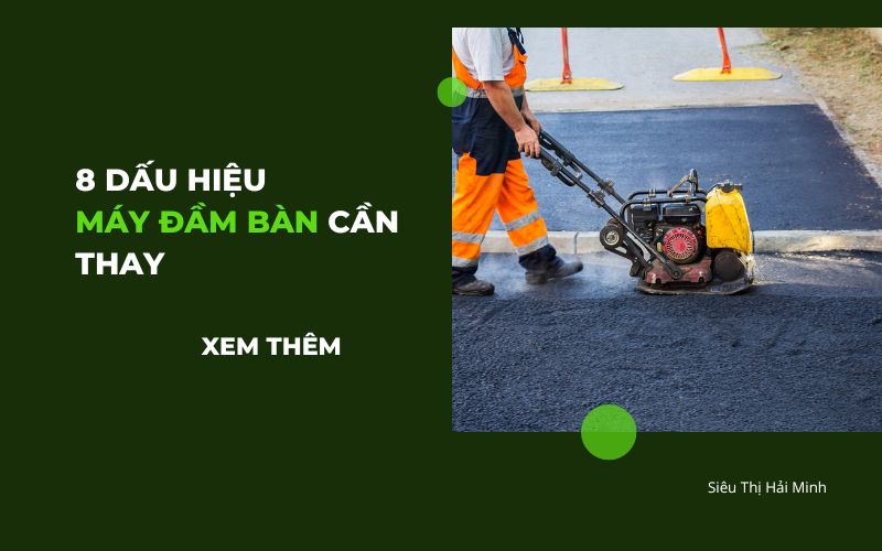 8 dấu hiệu về máy đầm bàn cho biết bạn cần thay máy