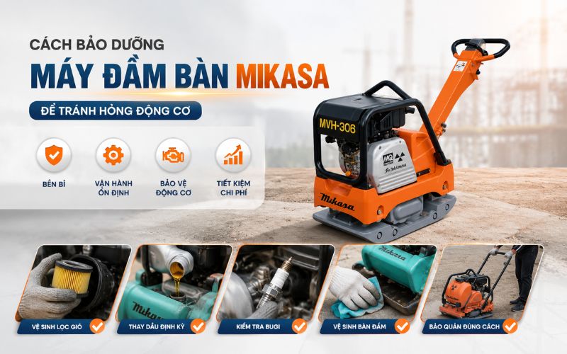 Cách bảo dưỡng máy đầm bàn Mikasa để tránh hỏng động cơ