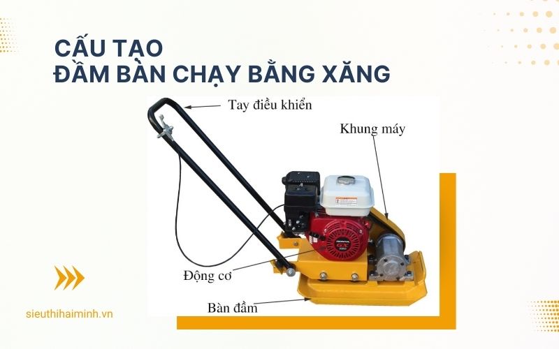 Cấu tạo của đầm bàn chạy bằng xăng 