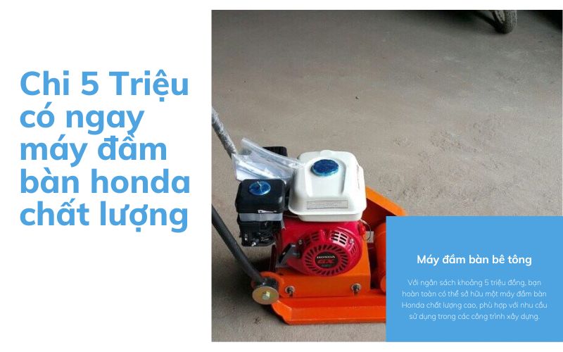 Chi 5 Triệu có ngay máy đầm bàn honda chất lượng