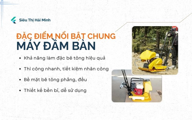 Đặc điểm nổi bật chung của máy đầm bàn