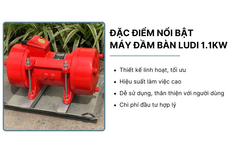 Đặc điểm nổi bật của máy đầm bàn Ludi 1.1Kw 