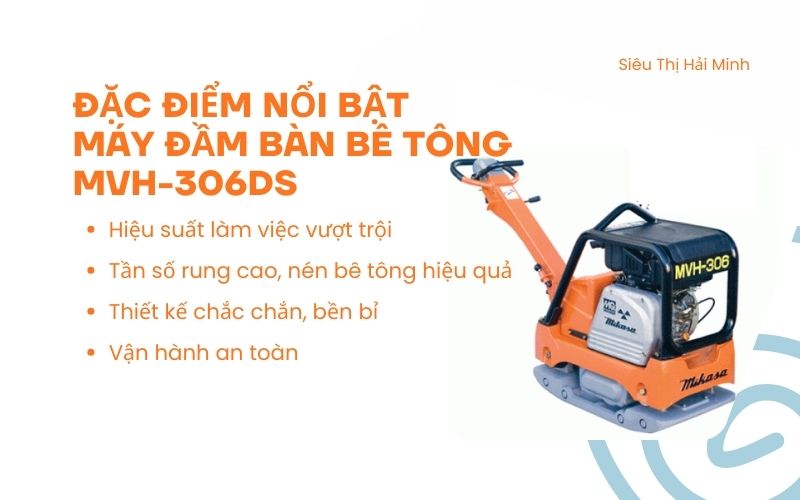 Đặc điểm nổi bật của máy đầm bàn bê tông MVH-306DS
