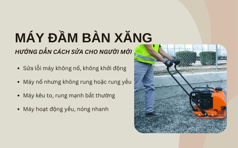 Hướng dẫn cách sửa máy đầm bàn xăng cho người mới