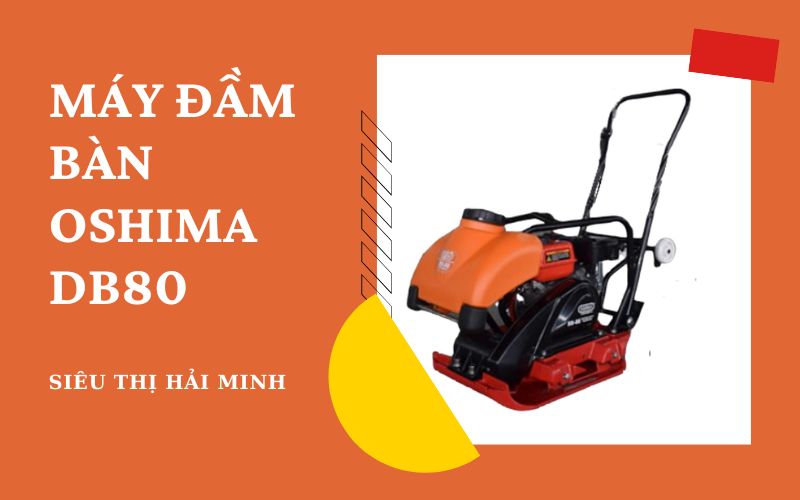 Máy đầm bàn Oshima DB80