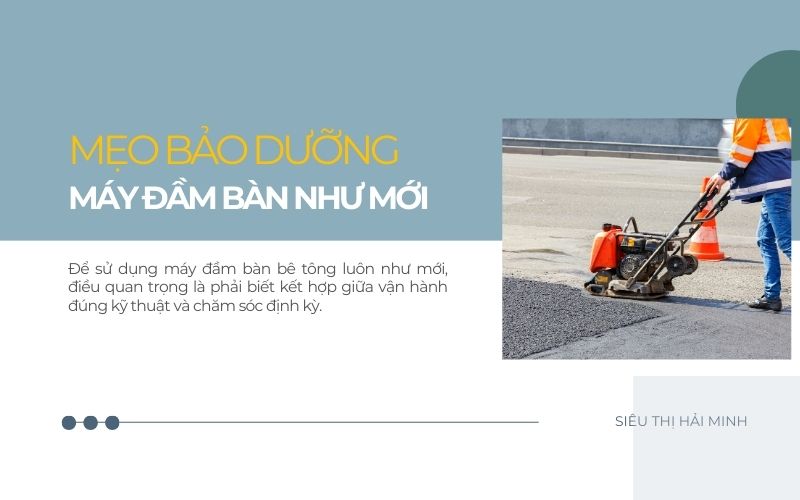Mẹo bảo dưỡng máy đầm bàn như mới không phải ai cũng biết