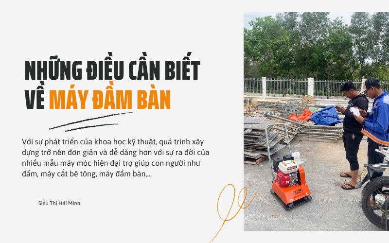 Những điều cần biết về máy đầm bàn 