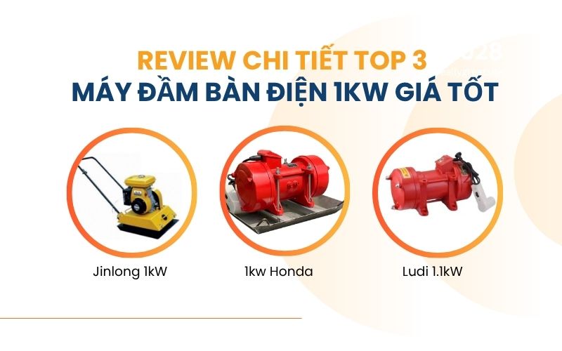 Review chi tiết top 3 máy đầm bàn điện 1kW giá tốt