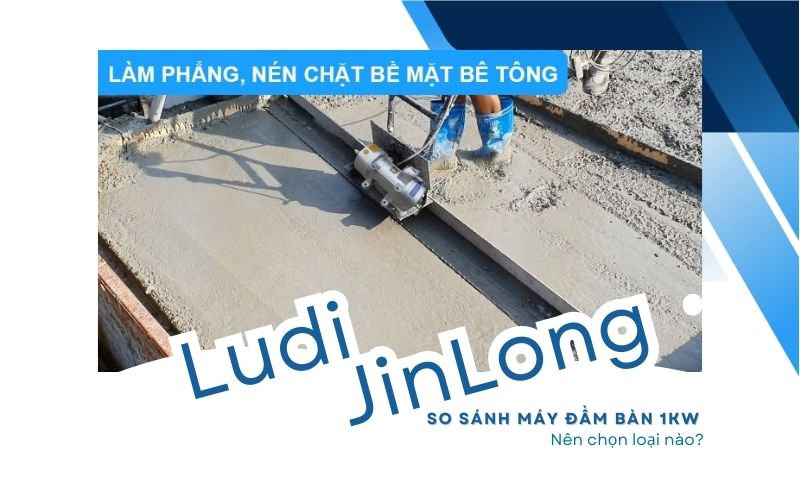 So sánh máy đầm bàn 1kw Ludi và Jinlong