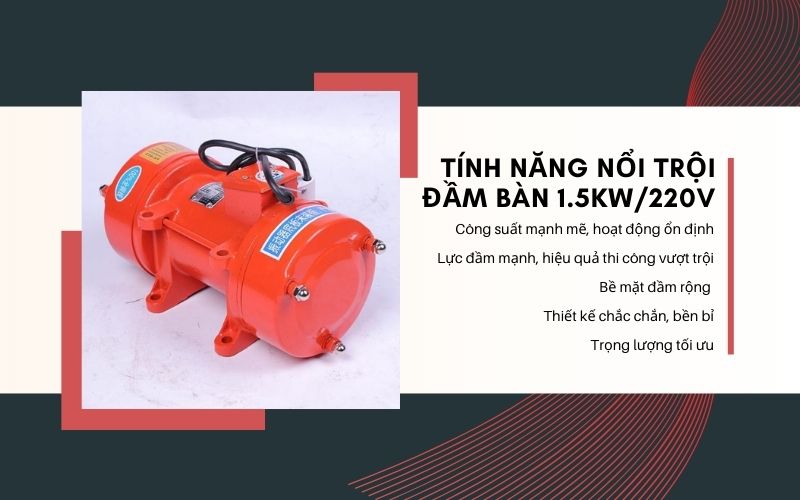 Tính năng nổi trội của đầm bàn 1.5kW/220v