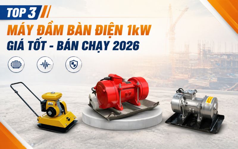 Top 3 máy đầm bàn điện 1kW giá tốt 