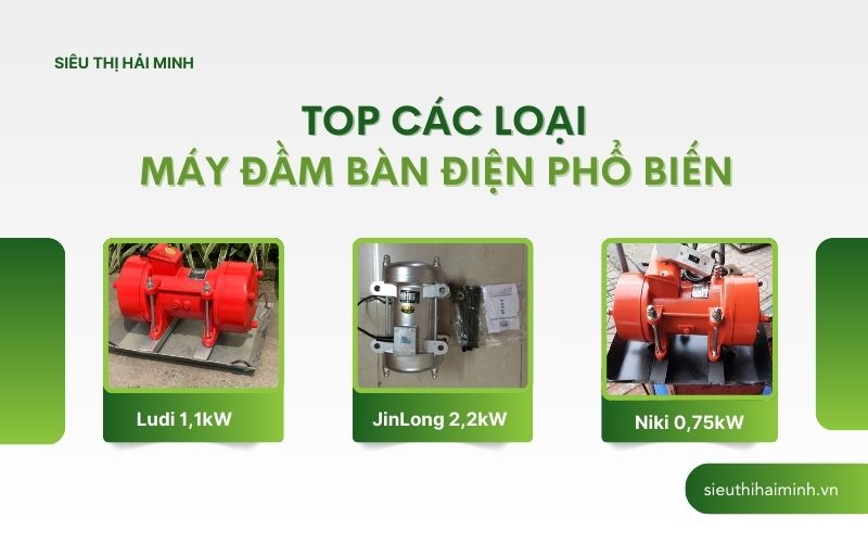 Top các loại máy đầm bàn điện phổ biến 
