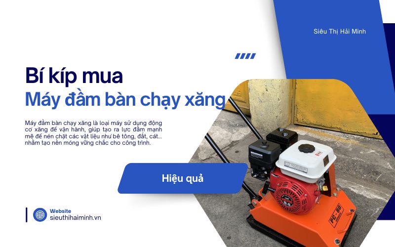 Bí kíp mua máy đầm bàn chạy xăng hiệu quả