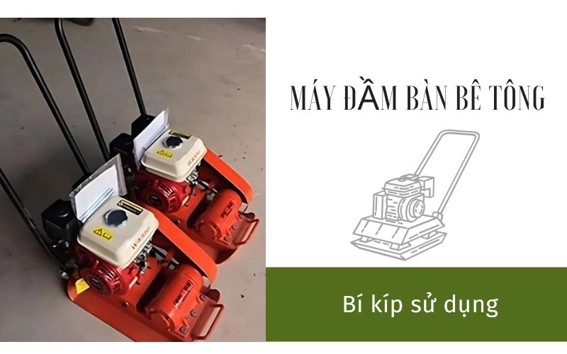 Bí quyết sử dụng máy đầm bàn bê tông hiệu quả