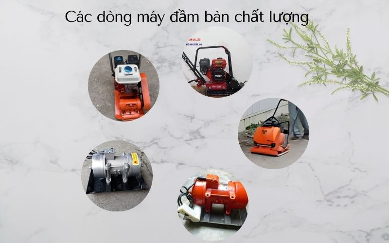 Các dòng máy đầm bàn bán chạy