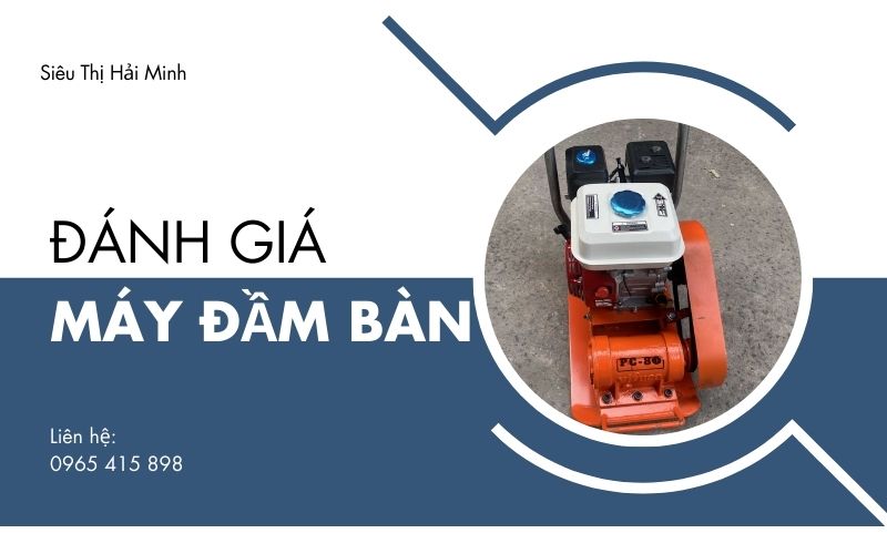 Tiêu chí đánh giá máy đầm bàn
