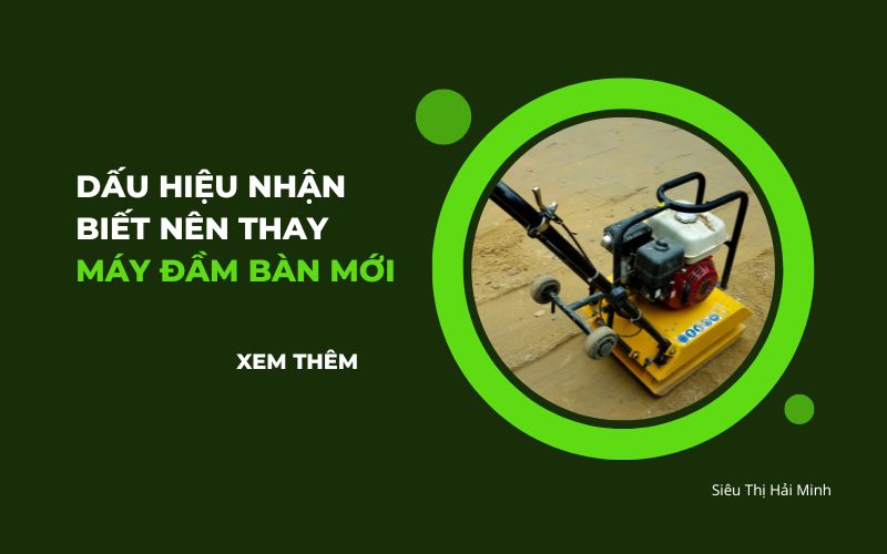 dấu hiệu nhận biết máy đầm bàn cần thay