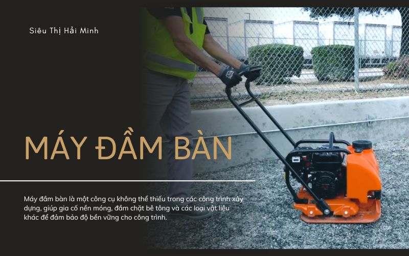 Mua máy đầm bàn chất lượng, giá tốt
