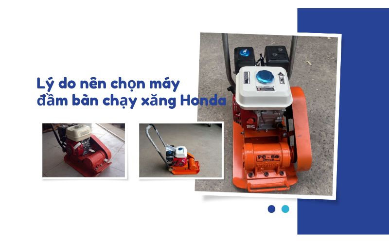 Lý do nên chọn máy đầm bàn chạy xăng Honda