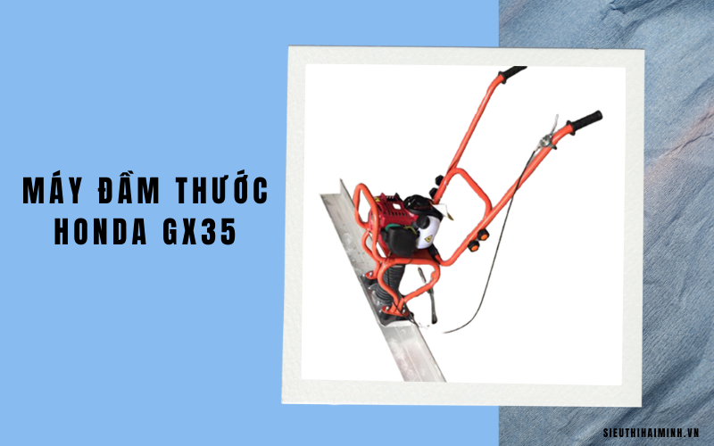 Máy đầm thước Honda GX35
