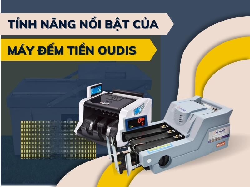 sự khác biệt của máy đếm tiền Oudis so với máy khác