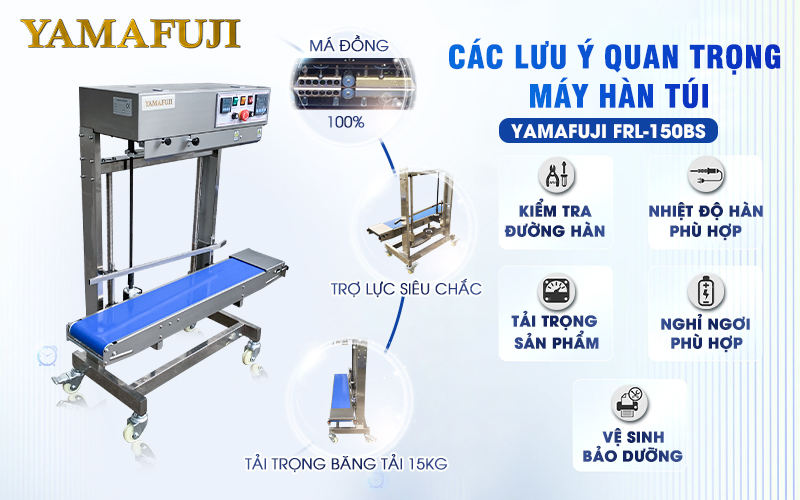 Các lưu ý quan trọng để sử dụng máy hàn túi Yamafuji FRL-150BS bền và hiệu quả hơn