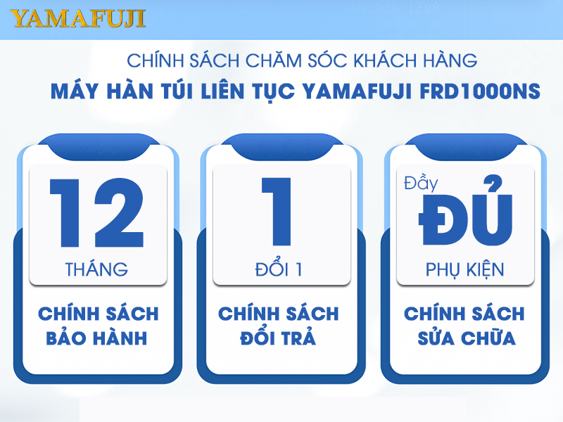 Chính sách chăm sóc Máy hàn túi đa năng (hàn, thổi, in date) Yamafuji FRD1000NS (inox)