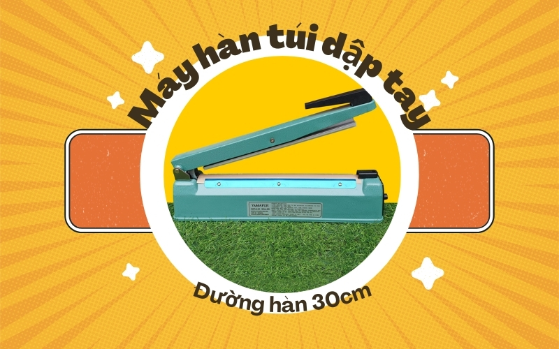 Gợi Ý Chọn Máy Hàn Miệng Túi Dập Tay Đường Kính Túi 30cm